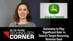 Autonomy to Play ‘Significant Role’ in Deere’s Target Recurring Revenue Goal